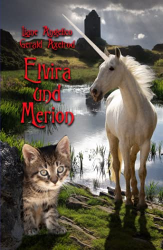 Elvira und Merion: Eine unheimliche Reise durch eine geheimnisvolle Zauberwelt