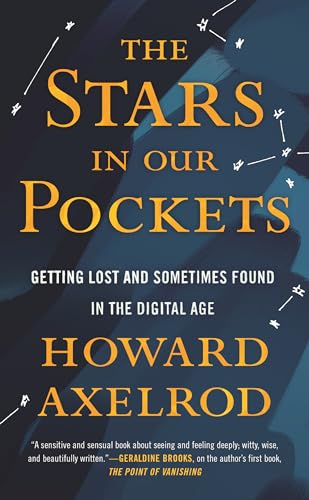 The Stars in Our Pockets: Getting Lost and Sometimes Found in the Digital Age von Beacon Press