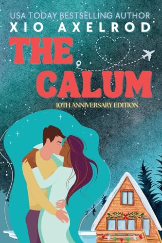 The Calum: 10th Anniversary Edition von Xio Axlerod LLC