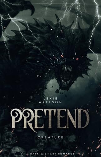 Pretend: A Dark Military Romance (Scarred Executioners, Band 3) von Lexie Axelson