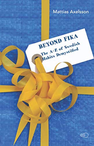 Beyond Fika: The A–Z of Swedish Habits Demystified von LYS