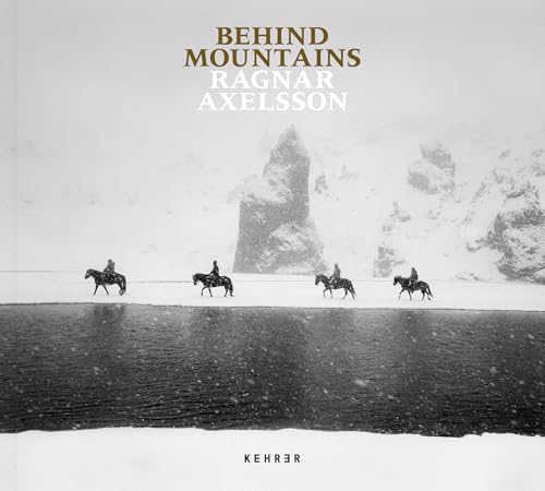 Ragnar Axelsson: Behind Mountains von KEHRER Verlag