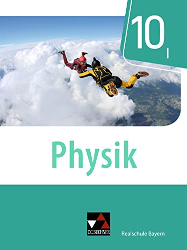 Physik – Realschule Bayern / Physik Realschule Bayern 10 I von Buchner, C.C.