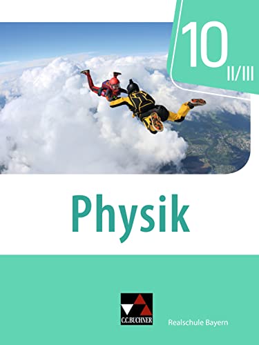 Physik – Realschule Bayern / Physik Realschule Bayern 10 II/III von Buchner, C.C.