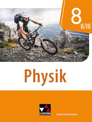 Physik – Realschule Bayern / Physik Realschule Bayern 8 II/III von Buchner, C.C. Verlag