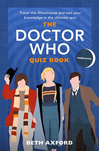 The Doctor Who Quiz Book: Travel the Whoinverse and Test Your Knowledge in the Ultimate Quiz