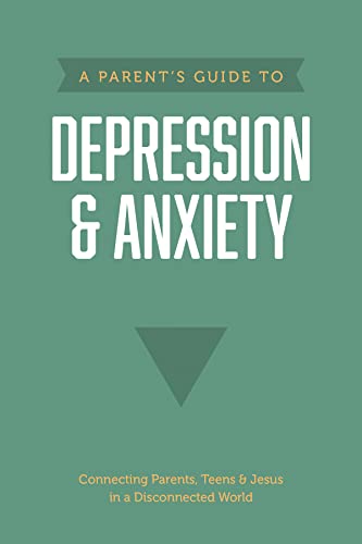 A Parent’s Guide to Depression & Anxiety (Axis, 15)