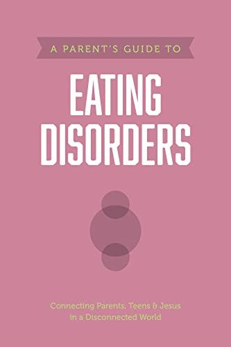 A Parent’s Guide to Eating Disorders (Axis Parent's Guides Series)