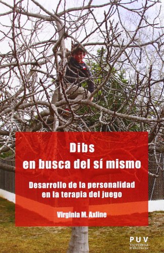 Dibs en busca del sí mismo : desarrollo de la personalidad en la terapia del juego (Fora de Col·lecció)