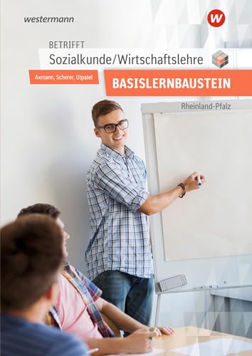 Betrifft Sozialkunde / Wirtschaftslehre - Ausgabe für Rheinland-Pfalz: für den Basislernbaustein Arbeitsheft