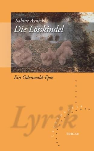 Die Lösskindel: Ein Odenwald-Epos (Lichtpunkte) von TRIGA Der Verlag Gerlinde Heß