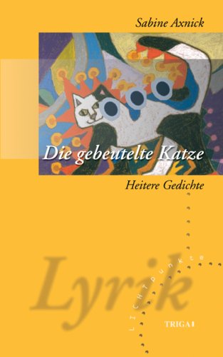 Die gebeutelte Katze: Heitere Gedichte von TRIGA Der Verlag Gerlinde Heß