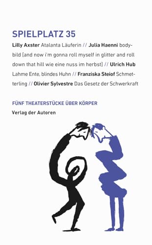 Spielplatz 35: Fünf Theaterstücke über Körper