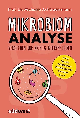 Mikrobiomanalyse verstehen und richtig interpretieren - Aktualisiert und für alle erhältlichen Darmflora-Tests geeignet von Südwest Verlag