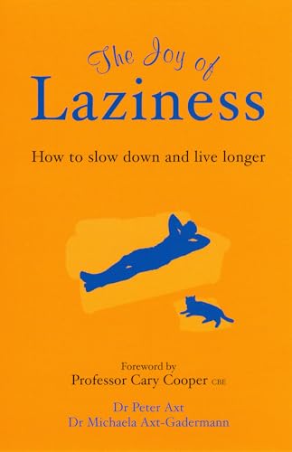 The Joy Of Laziness: How to Slow Down and Live Longer
