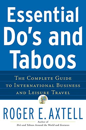 Essential Do's and Taboos: The Complete Guide to International Business and Leisure Travel von Wiley