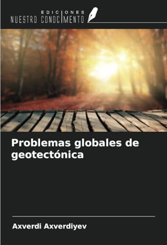 Problemas globales de geotectónica von Ediciones Nuestro Conocimiento