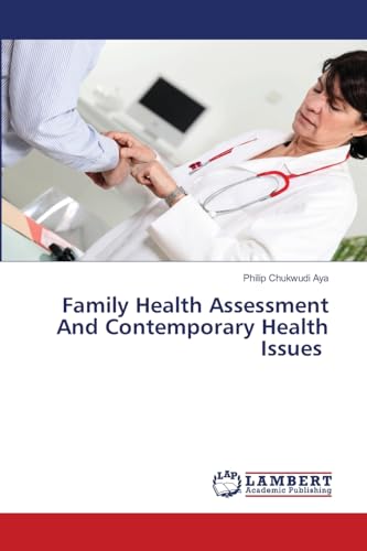 Family Health Assessment And Contemporary Health Issues: DE von LAP LAMBERT Academic Publishing