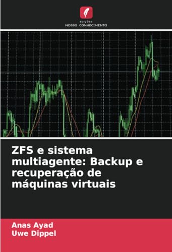 ZFS e sistema multiagente: Backup e recuperação de máquinas virtuais von Edições Nosso Conhecimento