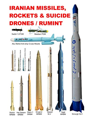 Iranian Missiles, Rockets & Suicide Drones / RUMINT von Independently published