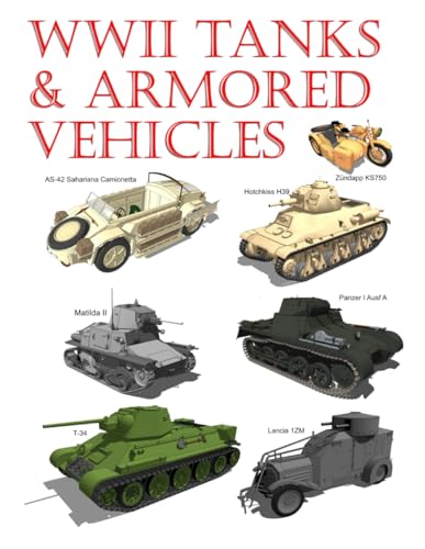 WWII Tanks & Armored Vehicles: Volume 1 von Independently published