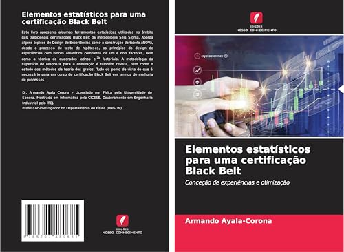 Elementos estatísticos para uma certificação Black Belt: Conceção de experiências e otimização von Edições Nosso Conhecimento