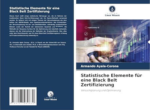 Statistische Elemente für eine Black Belt Zertifizierung: Versuchsplanung und Optimierung von Verlag Unser Wissen