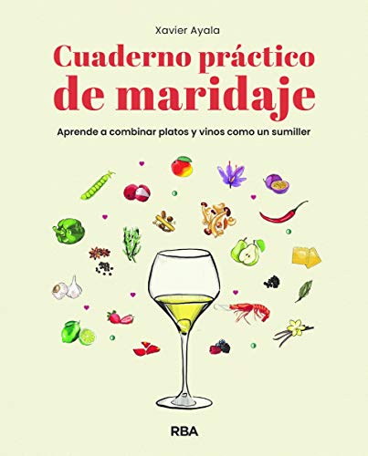 Cuaderno práctico de maridaje. Aprende a combinar platos y vinos como un sumiller Cuaderno práctico de maridaje. Aprende a combinar platos y vinos como un sumiller von RBA Libros
