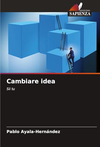 Cambiare idea: Sii tu von Edizioni Sapienza