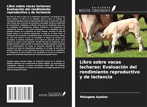 Libro sobre vacas lecheras: Evaluación del rendimiento reproductivo y de lactancia von Ediciones Nuestro Conocimiento