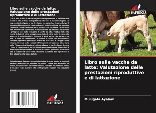 Libro sulle vacche da latte: Valutazione delle prestazioni riproduttive e di lattazione von Edizioni Sapienza