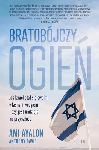 Bratobójczy ogień Jak Izrael stał się swoim własnym wrogiem i czy jest nadzieja na przyszłość von Filia
