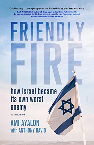 Friendly Fire: How Israel became its own worst enemy von Scribe UK