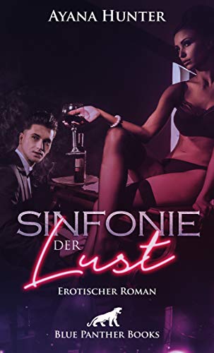 Sinfonie der Lust | Erotischer Roman ein wilder Strudel aus Liebe, Lust und Leidenschaft ... Sinfonie der Lust | Erotischer Roman ein wilder Strudel aus Liebe, Lust und Leidenschaft ...