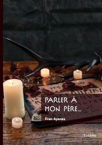 Parler à mon père... von Édilivre
