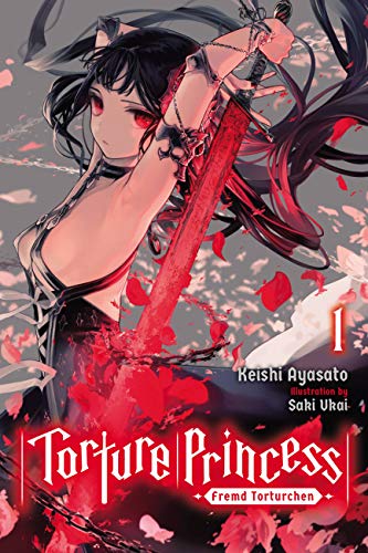 Torture Princess: Fremd Torturchen, Vol. 1 (light novel): Volume 1 (TORTURE PRINCESS FREMD TORTURCHEN NOVEL SC)