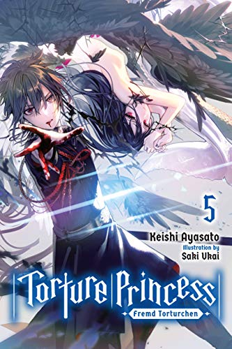 Torture Princess: Fremd Torturchen, Vol. 5 (light novel): Volume 5 (TORTURE PRINCESS FREMD TORTURCHEN NOVEL SC)