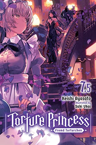 Torture Princess: Fremd Torturchen, Vol. 7.5 (light novel) (TORTURE PRINCESS FREMD TORTURCHEN NOVEL SC) von Yen Press