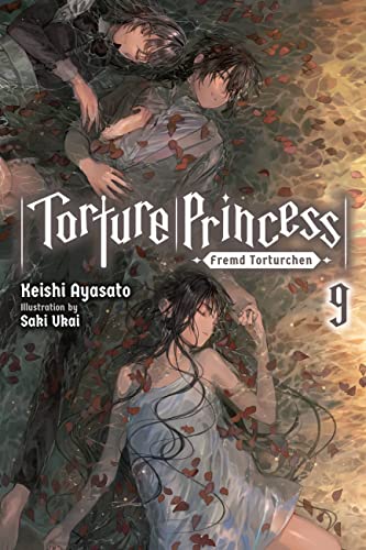 Torture Princess: Fremd Torturchen, Vol. 9 (light novel) (TORTURE PRINCESS FREMD TORTURCHEN NOVEL SC)