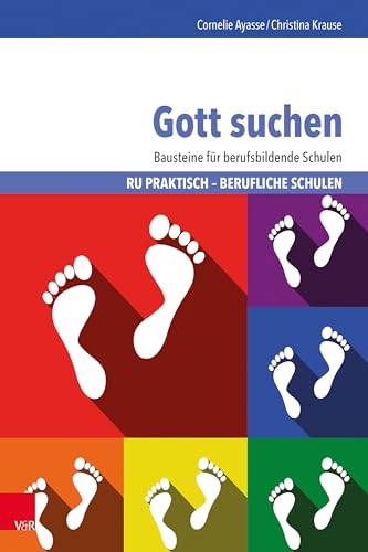 Gott suchen: Bausteine für den Religionsunterricht an Beruflichen Schulen (RU praktisch - Berufliche Schulen) von Vandenhoeck & Ruprecht