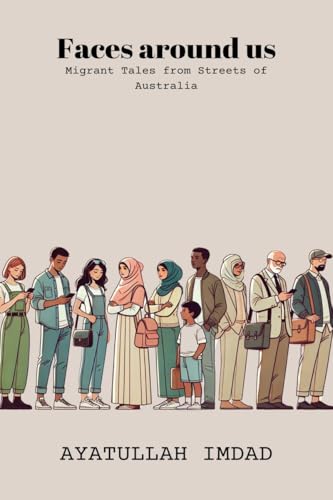 Faces around us: Migrant tales from streets of Australia von Notion Press