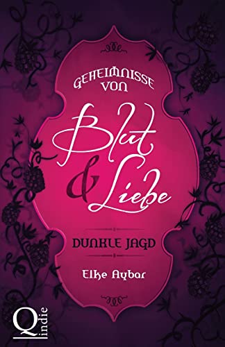 Geheimnisse von Blut und Liebe: Dunkle Jagd