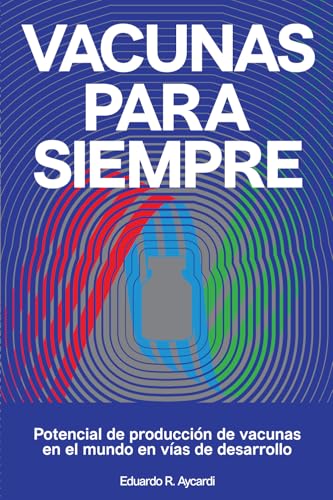 Vacunas para siempre: Potencial de producción de vacunas en el mundo en vías de desarrollo von Independent