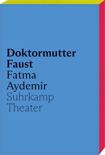 Doktormutter Faust: Das erste Theaterstück von Fatma Aydemir von Suhrkamp Verlag AG