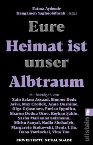 Eure Heimat ist unser Albtraum: Mit Beiträgen von Sasha Marianna Salzmann, Sharon Dodua Otoo, Max Czollek, Mithu Sanyal, Olga Grjasnowa, Margarete Stokowski uvm. | Der Bestseller in Neuausgabe Eure Heimat ist unser Albtraum: Mit Beiträgen von Sasha Marianna Salzmann, Sharon Dodua Otoo, Max Czollek, Mithu Sanyal, Olga Grjasnowa, Margarete Stokowski uvm. | Der Bestseller in Neuausgabe