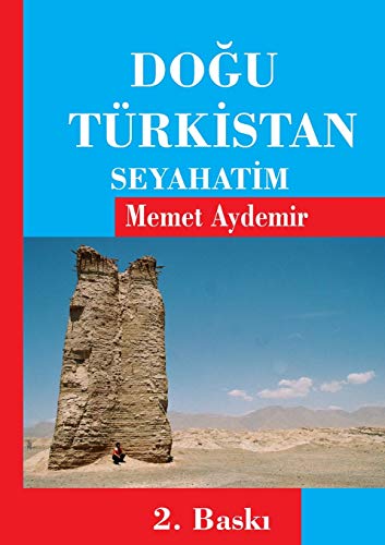 Dogu Türkistan Seyahatim: Uygur Türkleri, Uygurlar, Dogu Türkistan, Uygur