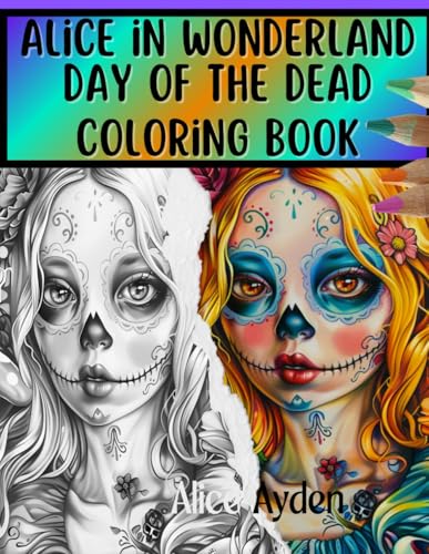 Alice in Wonderland Day of the Dead Coloring von Independently published