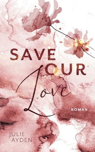 Save our Love (Potsdam-Love-Trilogie) von Books on Demand