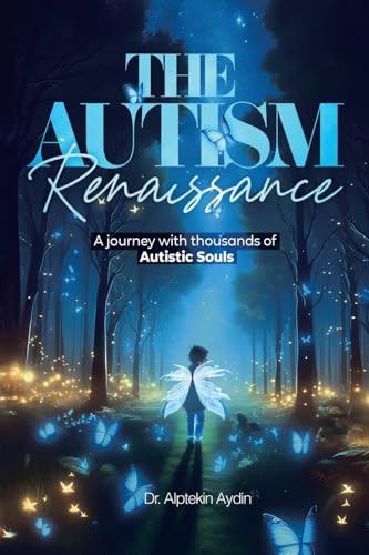 The Autism Renaissance: A Journey with thousands of Autistic Souls von AuthorHouse UK