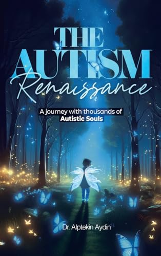 The Autism Renaissance: A Journey with thousands of Autistic Souls von AuthorHouse UK